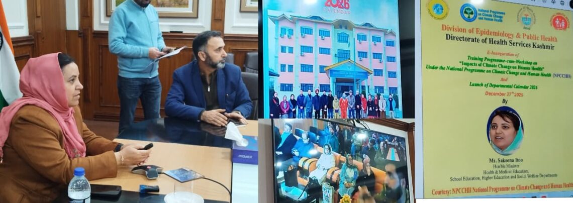 Sakeena Itoo virtually inaugurates Training Programme on ‘Impacts of Climate Change on Human Health’ from Jammu , also releases Health Calendar–2026